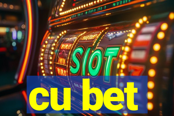 cu bet